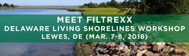 Filtrexx attends 2018 Delware LIving Shorelines Workshop Filtrexx attends 2018 Delware LIving Shorelines Workshop